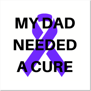 My Dad Needed A Cure Alzheimer's Awareness Posters and Art